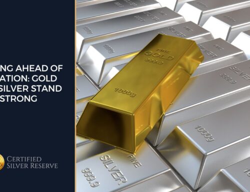 Staying Ahead of Inflation: Gold and Silver Stand Strong 